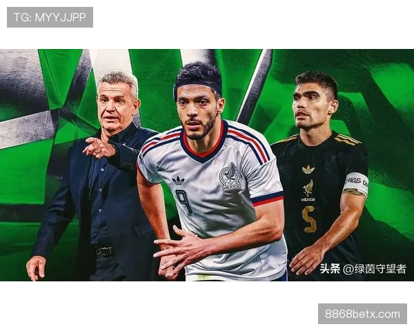 墨西哥队2026世界杯阵容预测:主场作战能否突破16强魔咒 墨西哥队2026世界杯阵容预测:主场作战能否突破16强魔咒